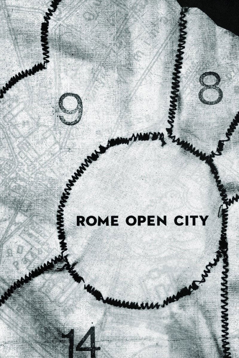 Rome, Open City - Roberto Rossellini · 1945