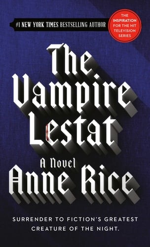The Vampire Lestat - Anne Rice • 1986