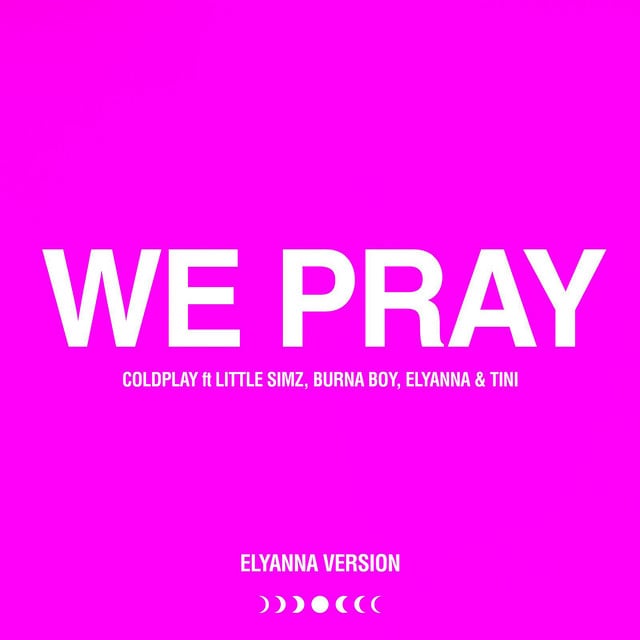 WE PRAY - (Elyanna Version) - Track · Coldplay, Burna Boy, Elyanna, TINI, Little Simz