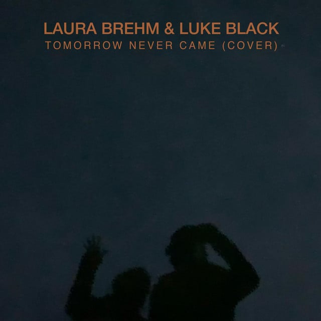 Tomorrow Never Came - Cover - Track · Laura Brehm, Luke Black