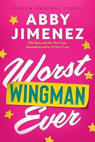 Worst Wingman Ever - Abby Jimenez · 2024