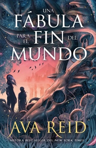 Una fábula para el fin del mundo - Ava Reid