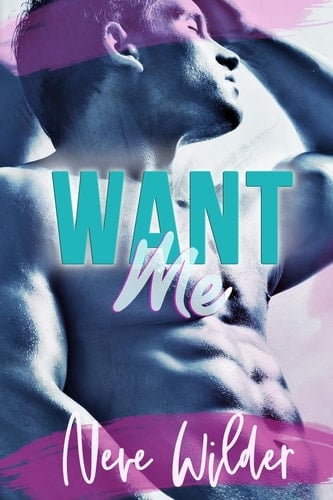 Want Me - Neve Wilder · 2019