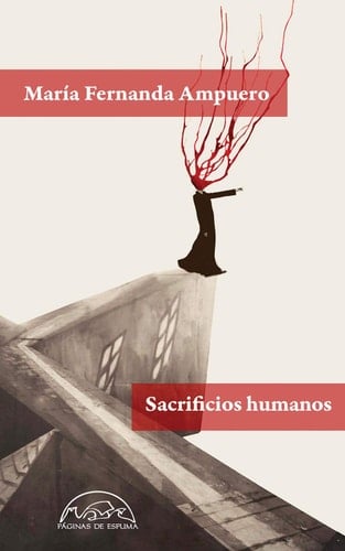 Sacrificios humanos - María Fernanda Ampuero · 2021
