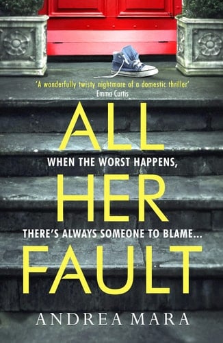 All Her Fault - Andrea Mara · 2021