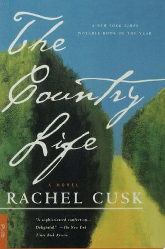 The Country Life - Rachel Cusk · 2015