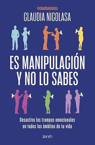 Es manipulación y no lo sabes desactiva las trampas emocionales en todos los ámbitos de tu vida - Claudia Nicolasa · 2025