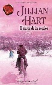 El mayor de los regalos - Jillian Hart · 2008