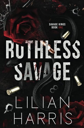 Ruthless Savage An Age Gap Bodyguard Irish Mafia Romance (Savage Kings Series #1) - Lilian Harris · 2024