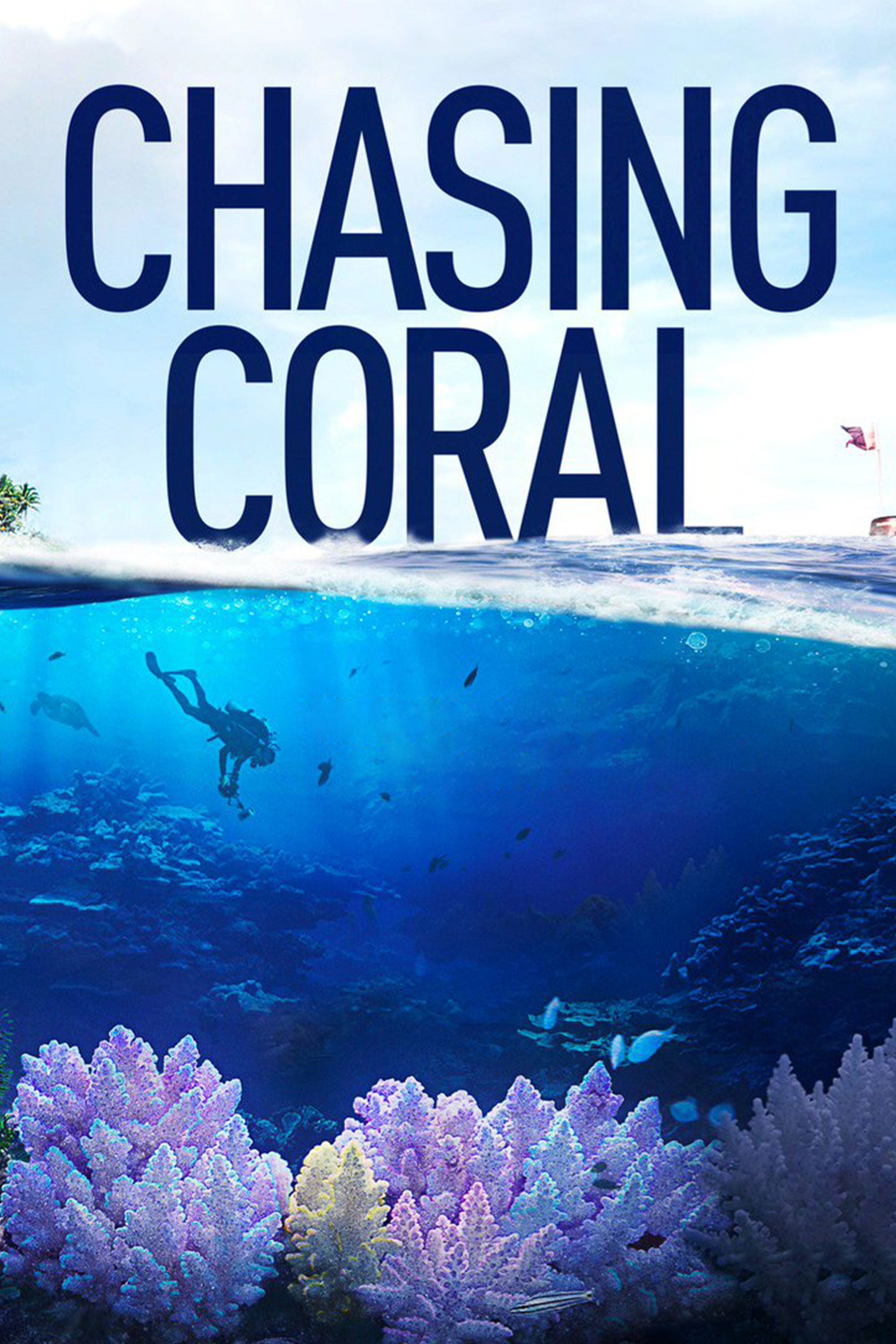 Chasing Coral - Jeff Orlowski · 2017