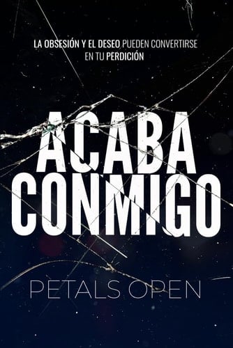 Acaba Conmigo (Spanish Edition) - Petals Open · 2025