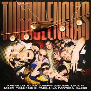 Turbulencias (feat. Quevedo, Love Yi, Jader, Yago Roche, Fabbio, La Pantera & Bless) - Song · Kabasaki, Juseph & SAIKO