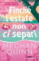 Finché l'estate non ci separi - Meghan Quinn · 2025