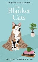 The Blanket Cats - Kiyoshi Shigematsu · 2024