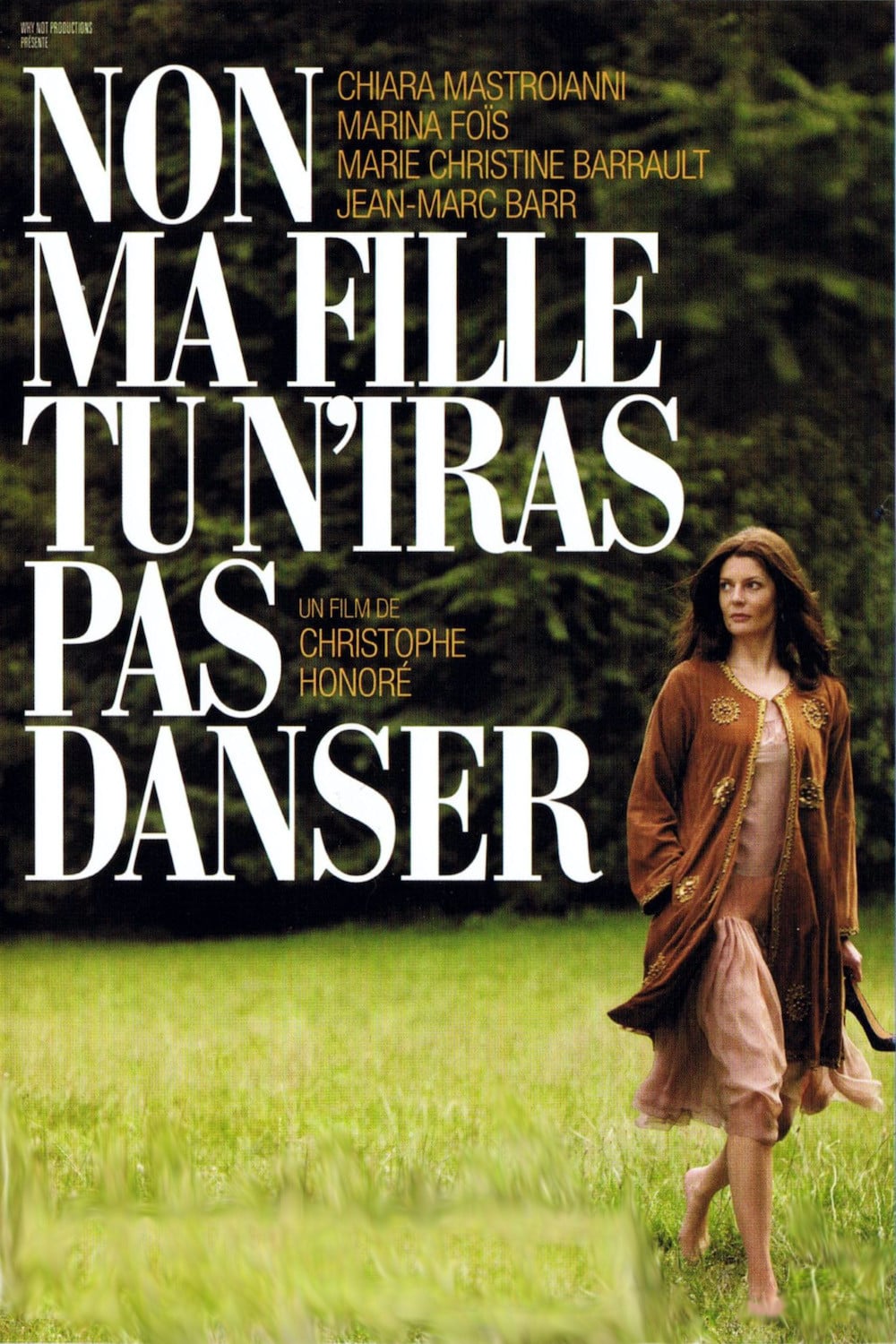 Não Minha Filha, Tu Não Vais Dançar - Christophe Honoré · 2009