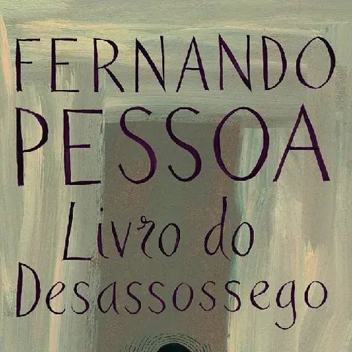 O Livro do Desassossego - Fernando Pessoa • 2017