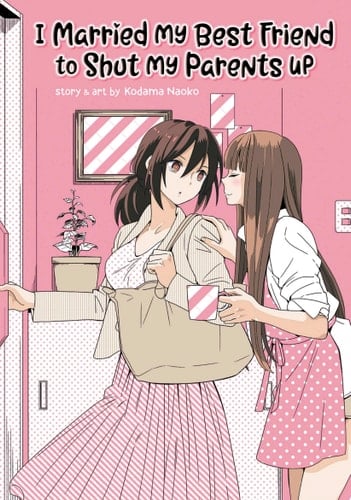 I Married My Best Friend to Shut My Parents Up - Kodama Naoko · 2019