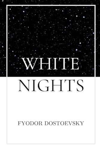 White Nights - Fyodor Dostoevsky · 2021