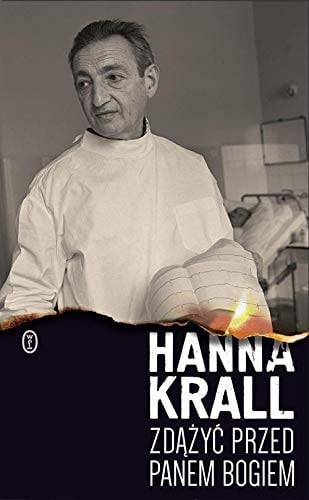 Zdazyc przed Panem Bogiem - Hanna Krall · 2018