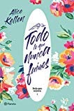Todo lo que nunca fuimos - Alice Kellen • 2019