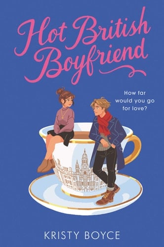 Hot British Boyfriend - Kristy Boyce · 2021