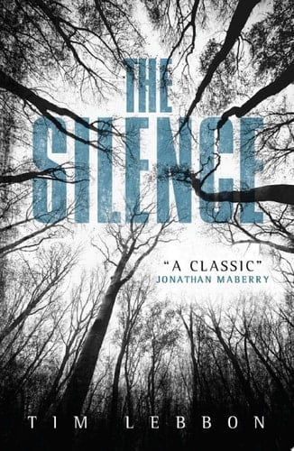 The Silence - Tim Lebbon • 2015