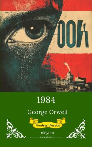 1984 Timeless Classics - George Orwell · 2025