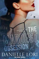 The Maddest Obsession - Danielle Lori · 2022