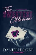 The Sweetest Oblivion - Danielle Lori · 2018