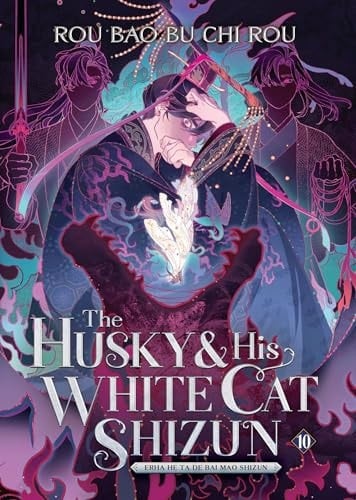 The Husky and His White Cat Shizun: Erha He Ta de Bai Mao Shizun (Novel) Vol. 10 - Rou Bao Bu Chi Rou · 2025