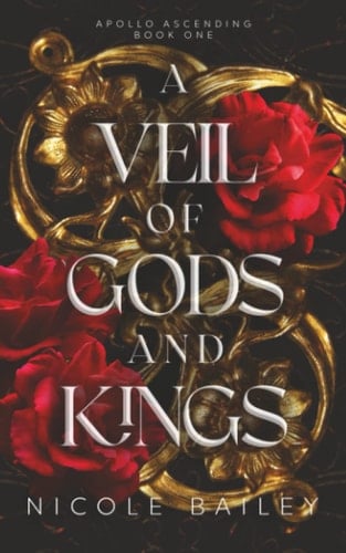 A Veil of Gods and Kings Apollo Ascending Book 1 - Nicole Bailey · 2022