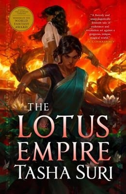 The Lotus Empire (The Burning Kingdoms, 3) - Tasha Suri · 2024