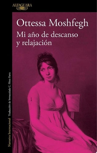 Mi año de descanso y relajación - Ottessa Moshfegh · 2019