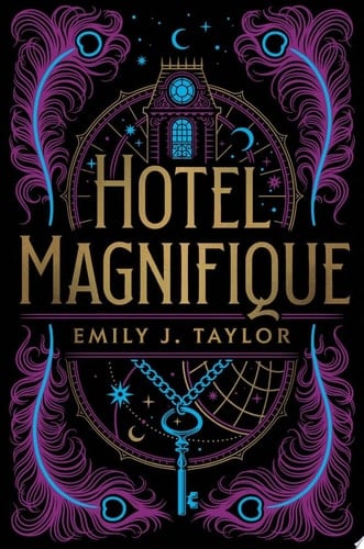 Hotel Magnifique - Emily J. Taylor • 2022