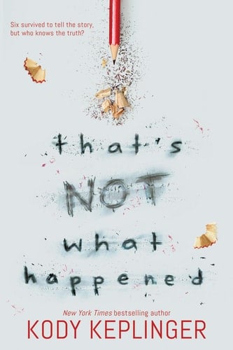 That's Not What Happened - Kody Keplinger • 2020