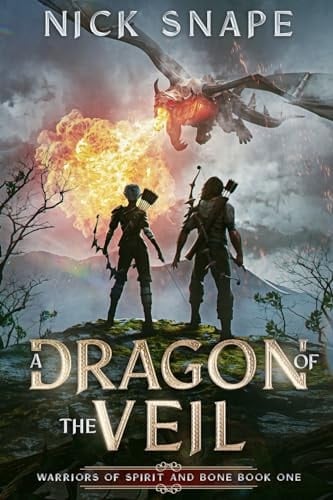 A Dragon of the Veil A Dark Epic Fantasy - Nick Snape • 2024