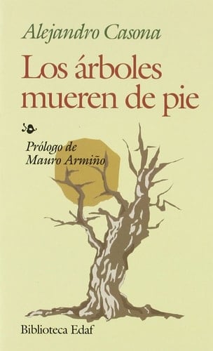 Los árboles mueren de pie - Alejandro Casona • 2001