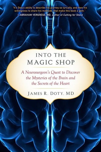 Into the Magic Shop - MD James R. Doty • 2016