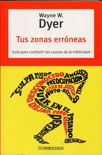 TUS ZONAS ERRONEAS /DEBOLSILLO - Wayne W. Dyer · 2005