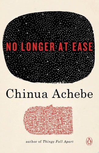 No Longer at Ease - Chinua Achebe · 2011