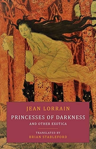 Princesses of Darkness and Other Exotica - Jean Lorrain · 2021