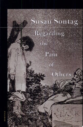 Regarding the Pain of Others - Susan Sontag · 2013