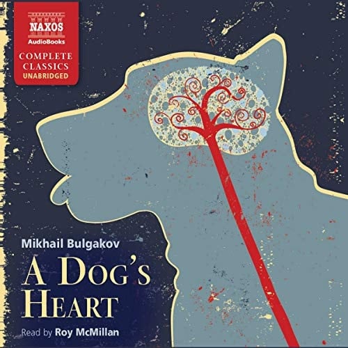 A Dog's Heart - Mikhail Bulgakov · 2019