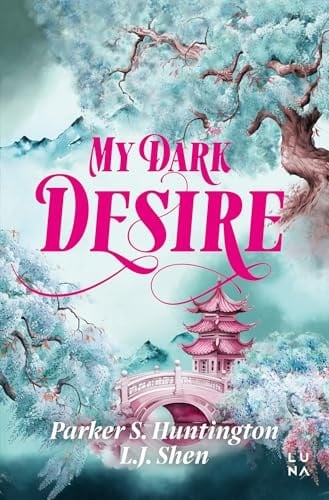 My Dark Desire - L.J. Shen, Parker S. Huntington · 2024