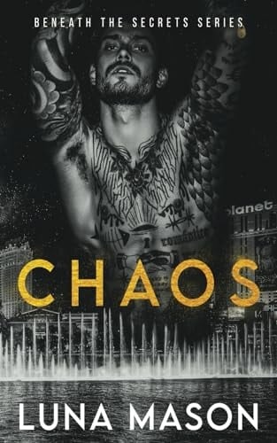 CHAOS (Beneath The Secrets) - Luna Mason · 2024