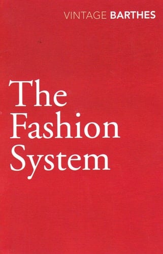 The Fashion System - Roland Barthes · 2010