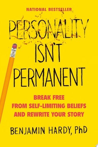 Personality Isn't Permanent - Benjamin Hardy · 2020