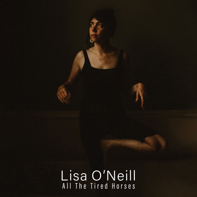 All the Tired Horses - Song · Lisa O'Neill