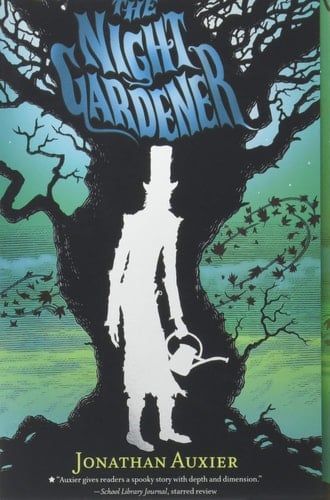 The Night Gardener - Jonathan Auxier β’ 2015