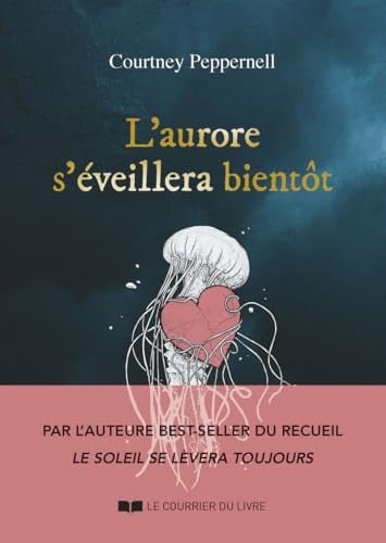 L'aurore s'éveillera bientôt - Courtney Peppernell · 2024